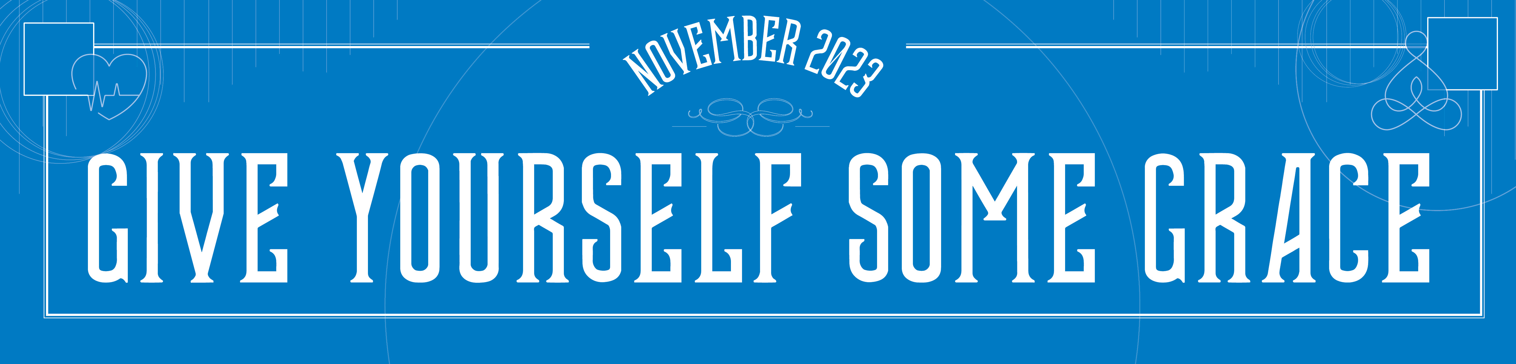 November 2023 - Give Yourself Some Grace