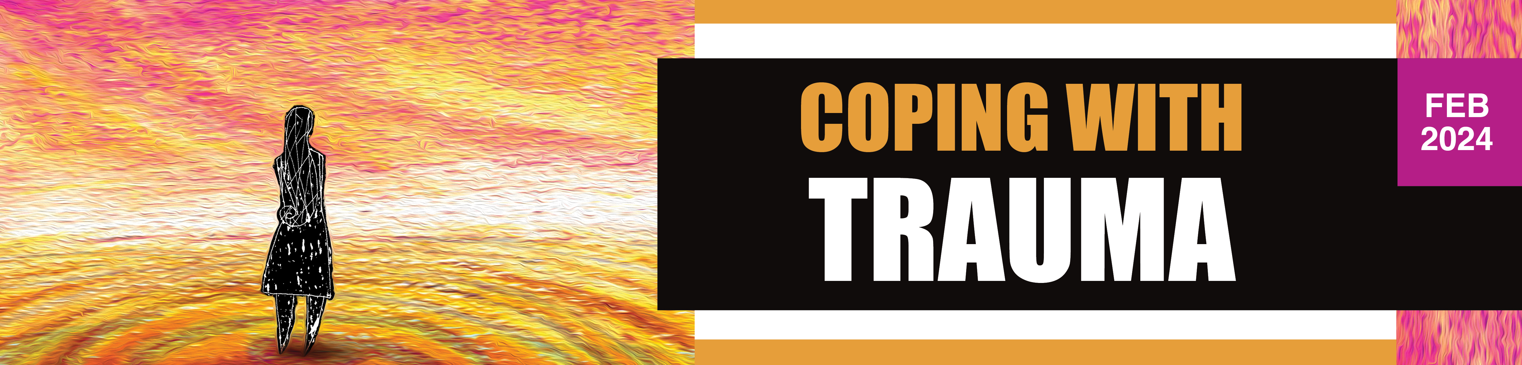 Banner graphic with image and text. Image: A silhouetted woman standing in the center of an inescapable maze. Text: Coping with Trauma - February 2024.